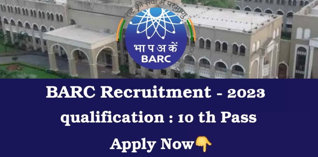 BARC-Recruitment 2023. 10th Pass Only 4374 Posts