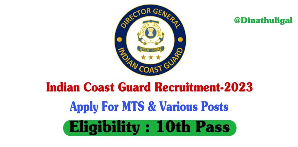 Indian Coast Guard Recruitment 2023 Apply >> 10 MTS & Driver Posts